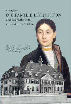 Die Familie Livingston und das Nellinistift in Frankfurt am Main / Geschichte des Nellinistifts
