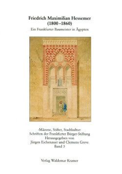 Friedrich Maximilian Hessemer (1800-1860) / Ein Frankfurter Baumeister in Ägypten