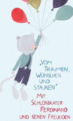 „Vom Träumen, Wünschen und Staunen“ / Mit Schlosskater Ferdinand und seinen Freunden durchs Jahr. Geburtstagskalender