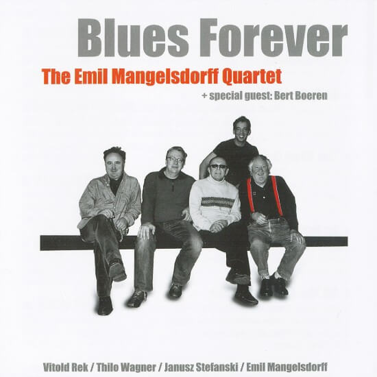 The Emil Mangelsdorff Quartet: Blues Forever / Special Guest: Bert Boeren